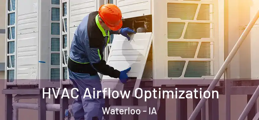 HVAC Airflow Optimization Waterloo - IA